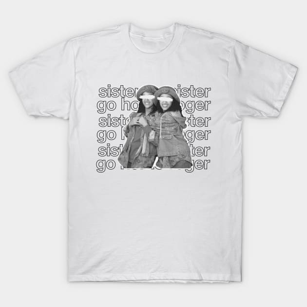 Sister, Sister - Tia and Tamera  Go Home Roger | 90s Tv Sitcom T-Shirt by coinsandconnections